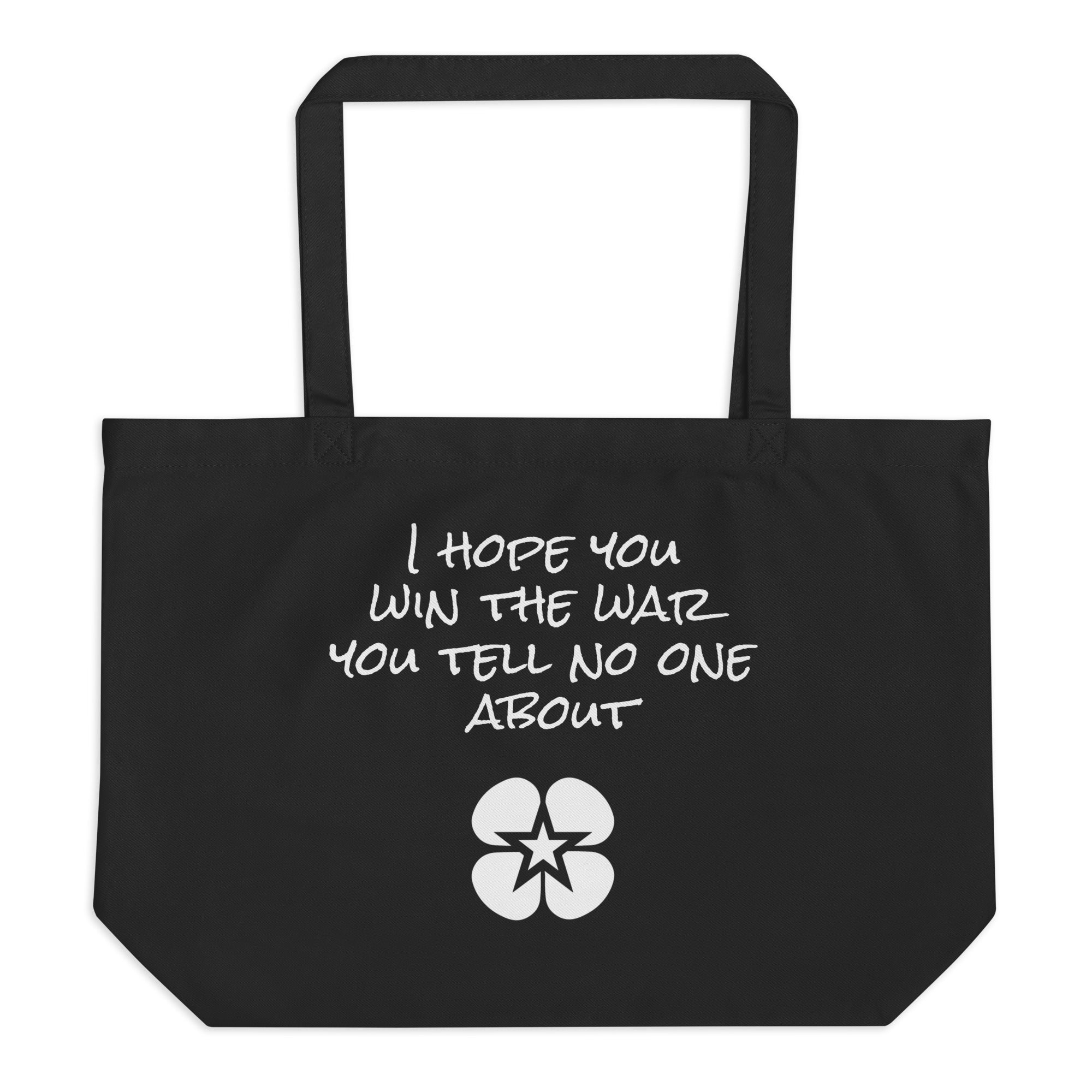 Large organic tote bag - I hope you win the war